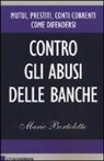 Mario Bortoletto - Contro gli abusi delle banche