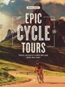 Enrico Aiello, F. Bonfiglio - Epic cycle tours. Curve, percorsi e salite per eroi delle due ruote