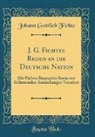 Johann Gottlieb Fichte - J. G. Fichtes Reden an die Deutsche Nation