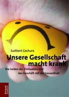Suitbert Cechura - Unsere Gesellschaft macht krank