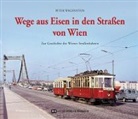 Peter Wegenstein - Wege aus Eisen in den Straßen von Wien