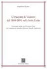 Guglielmo Manitta - L'eruzione di Vulcano del 1888-1890 nelle isole Eolie. Il carteggio inedito tra il governo Crispi e la Commissione scientifica (Silvestri, Mercalli, Grablovitz)