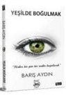 Baris Aydin - Yesilde Bogulmak