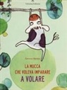 Gemma Merino - La mucca che voleva imparare a volare