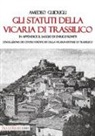 Amedeo Guidugli - Gli Statuti della Vicaria di Trassilico. In appendice il saggio di Enrico Romiti. L'evoluzione dei centri fortificati della Vicaria estense di Trassilico