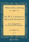 William Ellery Channing - Dr. W. E. Channing's Religiöse Schriften, Vol. 5