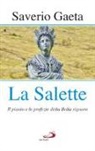 Saverio Gaeta - La Salette. Il pianto e le profezie della Bella signora