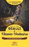 Pierdomenico Baccalario, Alessandro Gatti - Un bicchiere di veleno. I gialli di vicolo Voltaire