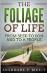 Ekeregbe P Merit, Ekeregbe P. Merit - The Foliage of Life