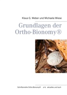 Klaus Weber, Klaus G Weber, Klaus G. Weber, Michaela Wiese - Grundlagen der Ortho-Bionomy®