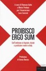 F. Gallo, M. Perduca - Proibisco ergo sum. Dall'embrione al digitale, divieti e proibizioni made in Italy