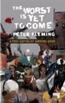 Peter Fleming - The Worst Is Yet to Come