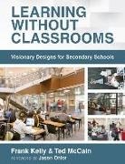 Frank Kelly, Frank S. Kelly, Ted McCain - Learning Without Classrooms