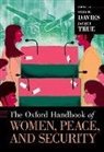 Sara E. (Associate Professor and Australia Davies, Sara E. Davies, Davies Sara E., Jacqui True, True Jacqui - Oxford Handbook of Women, Peace, and Security