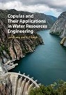 V P Singh, V. P. Singh, V. P. (Texas A &amp; M University) Singh, Vijay P. Singh, Lan Zhang, Lan (Texas A &amp; M University) Zhang... - Copulas and Their Applications in Water Resources Engineering