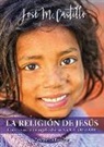 José M. Castillo - La religión de Jesús : comentario al evangelio diario : ciclo C, 2018-2019