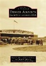 Jeffrey S. Forrest, Jeffrey C. Price, Shahn G. Sederberg - Denver Airports: From Stapleton to Dia
