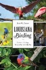 John K. Flores - Louisiana Birding: Stories on Strategy, Stewardship and Serendipity
