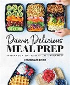 Chungah Rhee - Damn Delicious Meal Prep