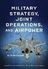 Ryan Fowler Burke, Ryan Burke, Michael Fowler, Kevin McCaskey - Military Strategy, Joint Operations, and Airpower