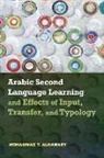 Mohammad T. Alhawary - Arabic Second Language Learning and Effects of Input, Transfer, and