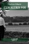 Gianfranco Pellegrini - Cun altris voi. Testo in friulano