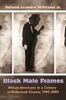 Roland Leander Williams Jr., Roland Leander Williams, Roland Leander Williams Jr - Black Male Frames