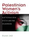 Islah Jad - Palestinian Women''s Activism