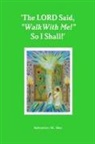 Salvatrice M. Her - 'The LORD Said, "Walk With Me!" So I Shall!'