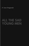 F. Scott Fitzgerald - All the Sad Young Men