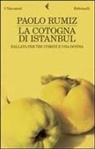 Paolo Rumiz - La cotogna di Istanbul. Ballata per tre uomini e una donna