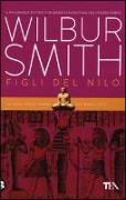 Wilbur Smith - Figli del Nilo