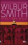 Wilbur Smith - Figli del Nilo