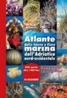 Attilio Rinaldi - Atlante della fauna e flora marina dell'Adriatico nord-occidentale