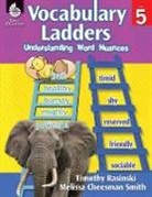 Melissa Cheesman Smith, Timothy Rasinski - Vocabulary Ladders