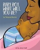 Terquoia Bourne - Baby Boy, What Will You Be?