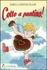 Isabella Christina Felline, R. Francaviglia - Cotto a puntino!