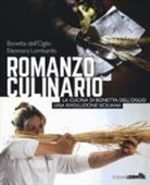 Bonetta Dell'Oglio, Eleonora Lombardo - Romanzo culinario. La cucina di Bonetta dell'Oglio. Una rivoluzione siciliana