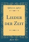 Unknown Author - Lieder der Zeit (Classic Reprint)