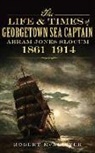 Robert McAlister - The Life & Times of Georgetown Sea Captain Abram Jones Slocum, 1861-1914