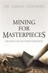 Aaron Chapman, Dr Aaron Chapman - Mining for Masterpieces