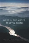 Tracy K Smith, Tracy K. Smith - Wade in the Water