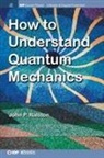 John P. Ralston - How to Understand Quantum Mechanics