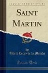 Albert Lecoy De La Marche - Saint Martin (Classic Reprint)