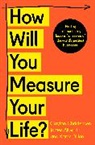 James Allworth, Allworth James, Clayton Christensen, Clayton Allworth Christensen, Karen Dillon, Dillon Karen - How Will You Measure Your Life?