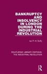 Duffy, Ian P. H. Duffy, Duffy Ian P. H. - Bankruptcy and Insolvency in London During the Industrial Revolution