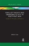 William Case, William (City University of Hong Kong) Case, William (University of Nottingham Malaysia C Case, Case William - Populist Threats and Democracys Fate in Southeast Asia