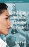 Denise McCDonald, Denise McDonald - Facing Challenges and Complexities in Retention of Novice Teachers (hc)