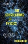 Tim Radford, Radford Tim - The Consolations of Physics