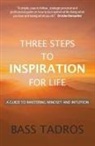 Bass Tadros, Liz Atherton - Three Steps to Inspiration for Life